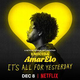 埃米西达：黄色 献给昨日/Emicida: AmarElo - It's All for Yesterday全集观看